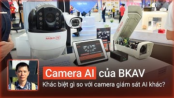 Camera AI của BKAV khác biệt gì so với camera giám sát AI khác?