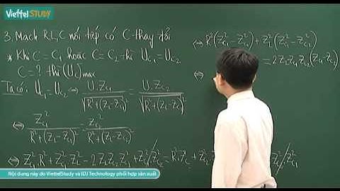 Phương pháp xác định điều kiện để đại lượng điện đạt cực trị tiết - kenhdaihoc.com