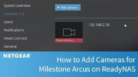How to Add Cameras for Milestone Arcus on ReadyNAS | Business