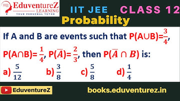 If A and B are events such that P(A∪B)=3/4, P(A∩B)=  1/4, P(A ̅)=  2/3, then P(A ̅∩B) is:a) 5/12