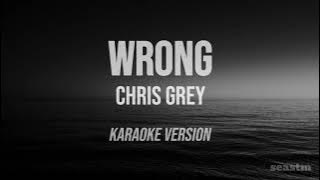 WRONG - Chris Grey - Karaoke version