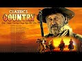 Top Country Music Best Songs Ever   Greatets Hits Old Country Music With Oldies Playlist