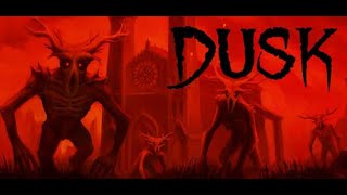 The end is here...../ DUSK Full Campaign FINALE