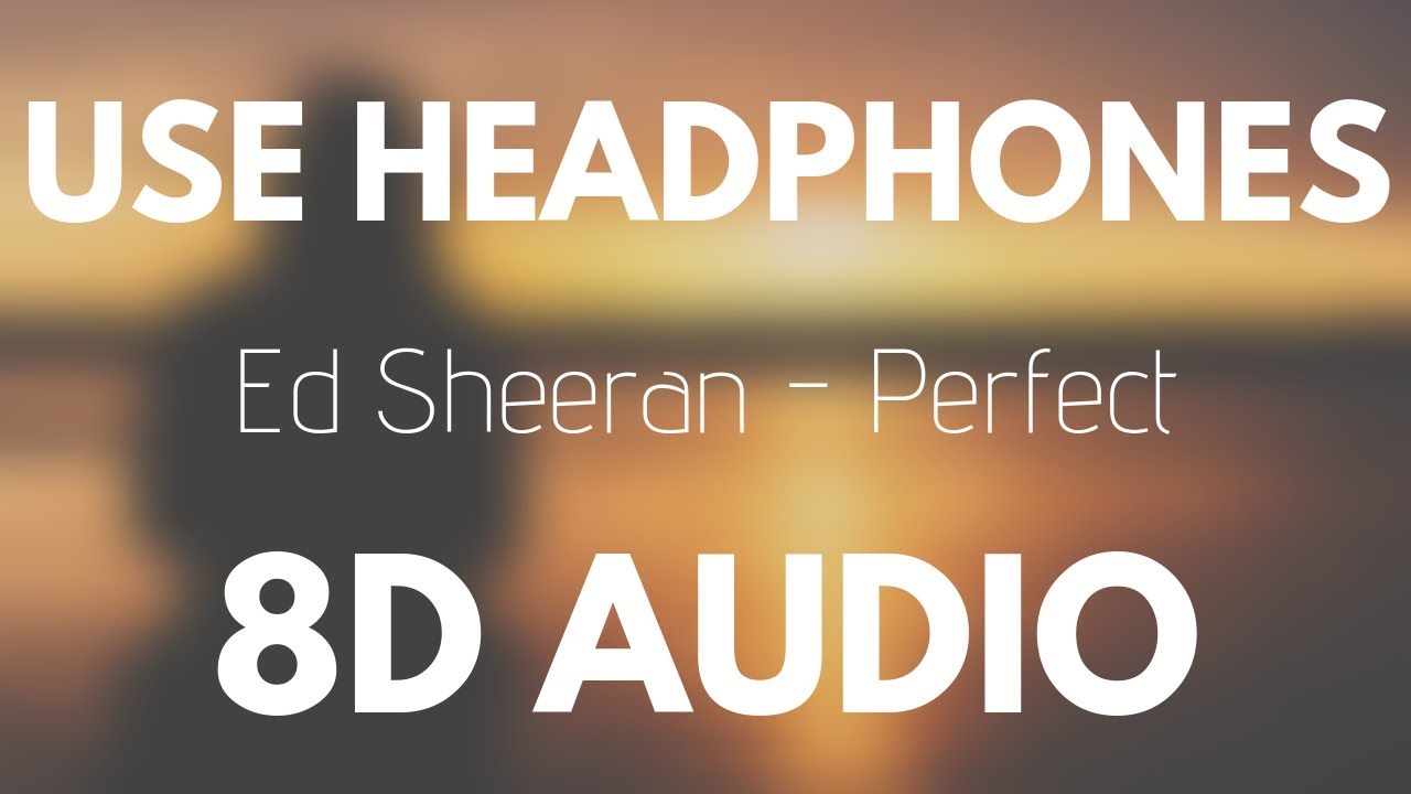 Ed Sheeran   Perfect 8D AUDIO