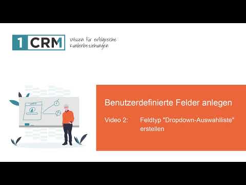 1CRM - Benutzerdefinierte Felder anlegen: Dropdown-Auswahlliste