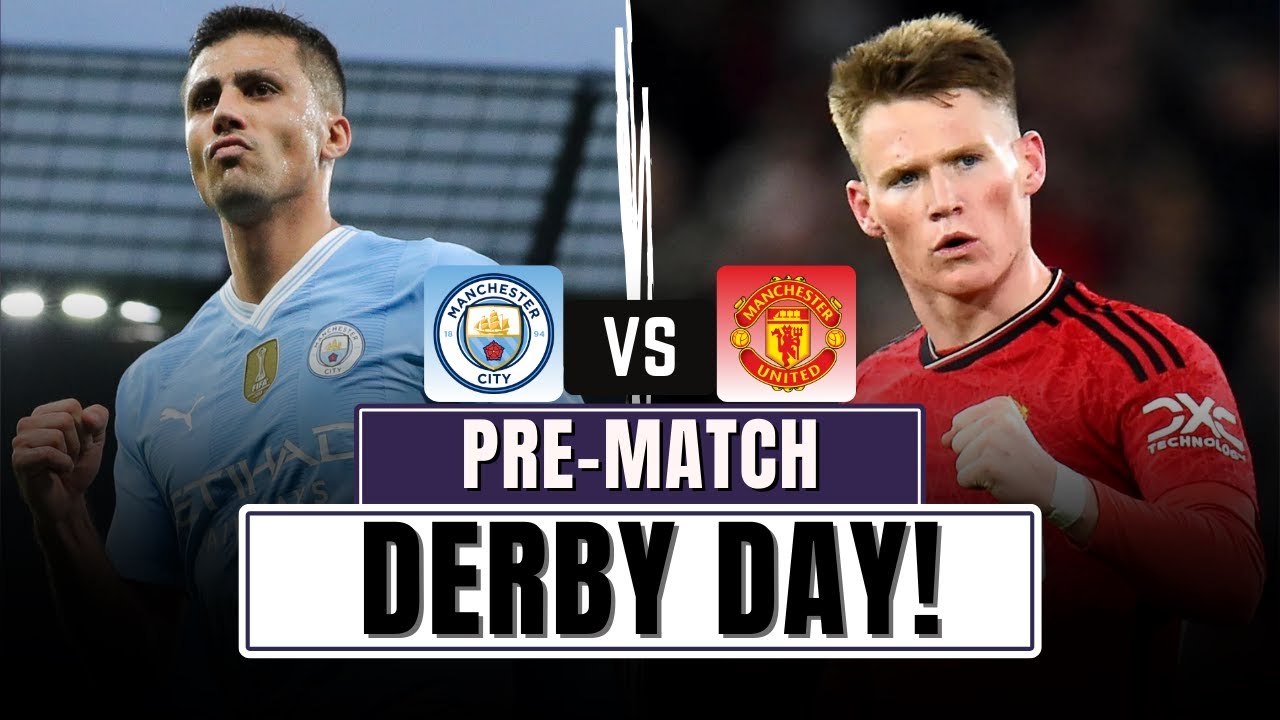 DERBY DAY TEAM NEWS! MANCHESTER CITY VS MANCHESTER UNITED PREMIER PREVIEW LIVE!