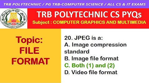 Audio Video FileFormat ComputerGraphic Tamil/ PG TRB ComputerScience/ TRB PolytechnicCSE / PG TRB CS