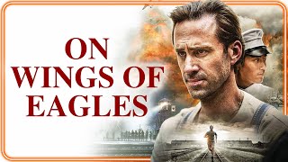 On Wings of Eagles | FREE FULL MOVIE | Joseph Fiennes | Jesse Kove | Bruce Locke | Shawn Dou Wings For The Eagle 1942
