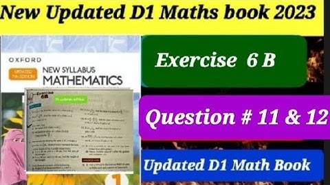 Exercise 6B Question no 11 and 12 D1 updated Edition 2023 || Oxford New Syllabus Mathematics 2023