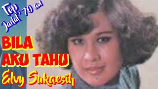 BILA AKU TAHU - Elvy Sukaesih - Top jadul '70 an - Musik video lirik
