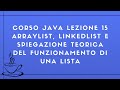 Corso Java Completo 2025 Lezione 15 - ArrayList, LinkedList e Spiegazione funzionamento lista