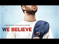 We Believe | Official Trailer