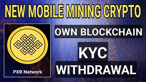 #PXR Network KYC & withdrawal || Own Blockchain Soon || Mine on Phone || new crypto ||