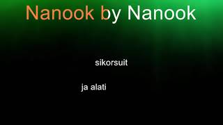 Laulu jääkarhusta grönlanniksi suomennoksineen: Nanook by Nanook