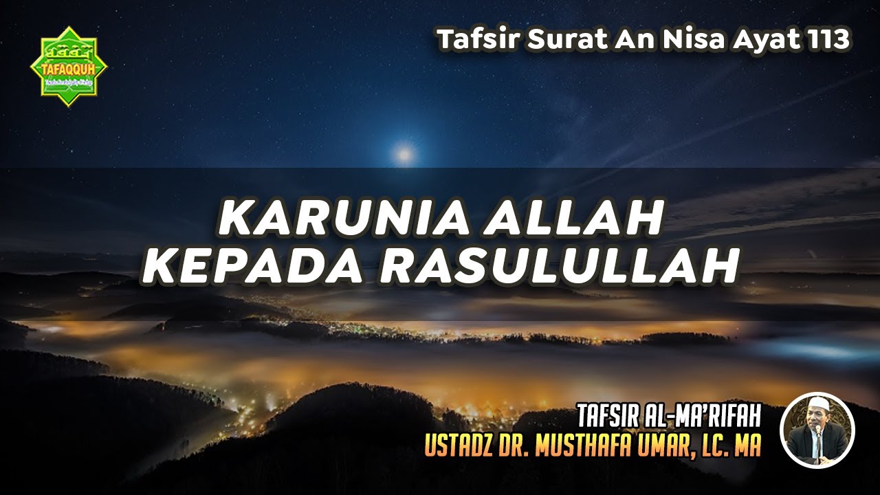 TAFSIR SURAT AN NISA AYAT 113 | Ustadz Dr. Musthafa Umar, Lc., MA