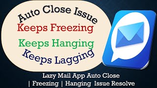 How to Solve Lazy Mail App Auto Close | Keeps Freezing | Not Responding Issue Solve on Android