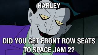The Joker wants front row seats to Space Jam 2
