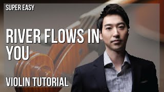 SUPER EASY: How to play River Flows In You by Yiruma on Violin (Tutorial)