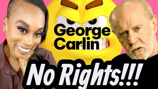 George Carlin - We Have No Rights - Reaction