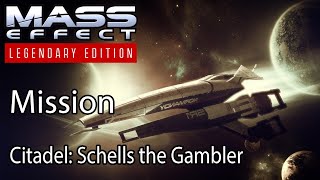 Mass Effect Mission Citadel: Schells the Gambler