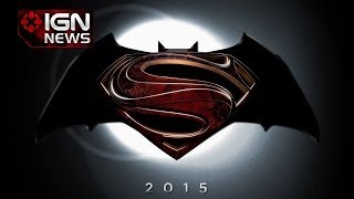 IGN News - Batman vs. Superman Has Begun Filming