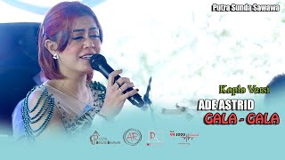 ADE ASTRID #GALA GALA Versi Koplo