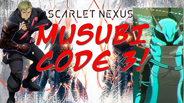 SCARLET NEXUS MUSUBI CODE 3/Third Secret File Code (REUPLOAD)