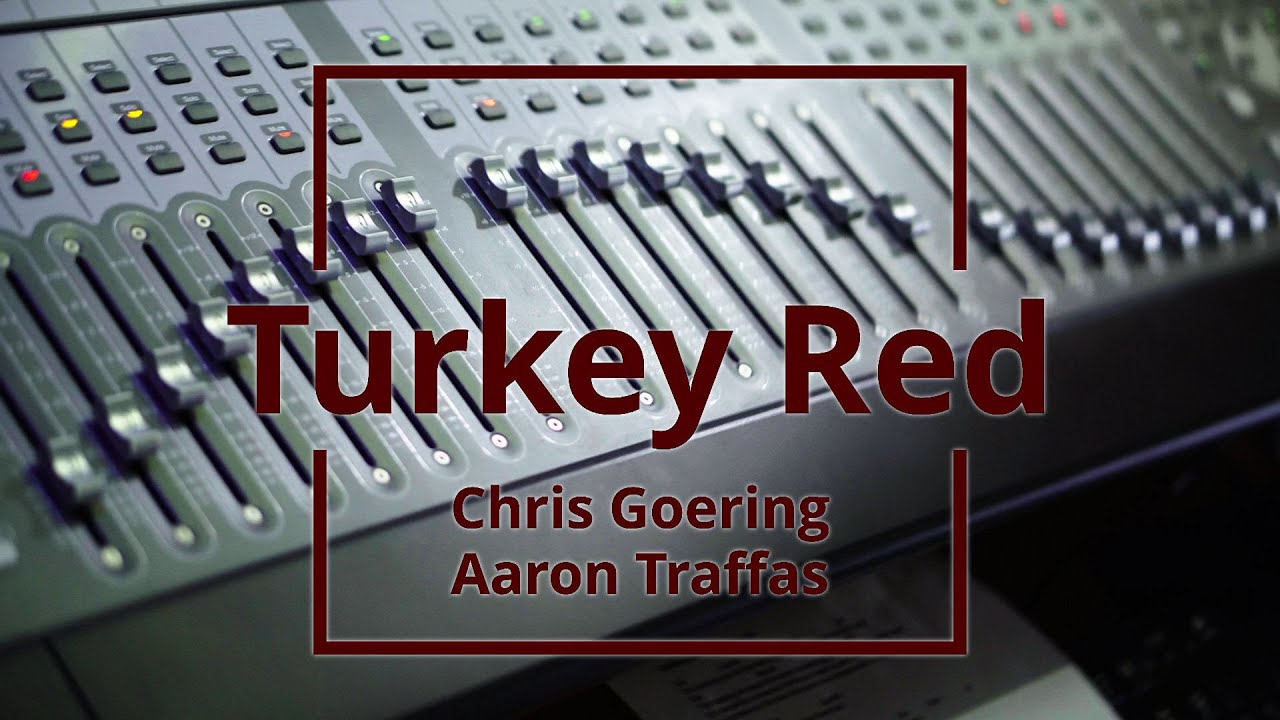 Turkey Red | Chris Goering and Aaron Traffas - YouTube