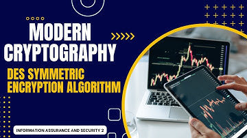 DES Symmetric Encryption Algorithm || Modern Cryptography Video Presentation