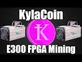 KYLACOIN - FPGA E300 Mining