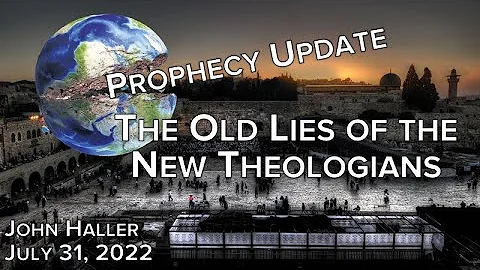 2022 07 31 John Haller's Prophecy Update   The Old...