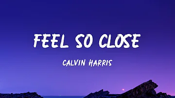 Calvin Harris - Feel So Close (Lyrics)