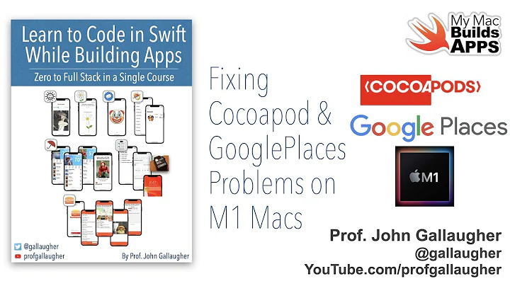 Fixed: Cocoapods for M1 Macs, plus Getting GooglePlaces/Maps to Work