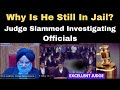 Why Is He Still In Jail? | Judge Slammed Investigating Officials | Bail | Chargesheet | legalcourts 