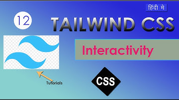 Tailwind css tutorial Hindi #12 Interactivity Classes