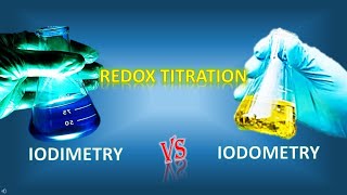 IODIMETRY VERSUS IODOMETRY REDOX TITRATION