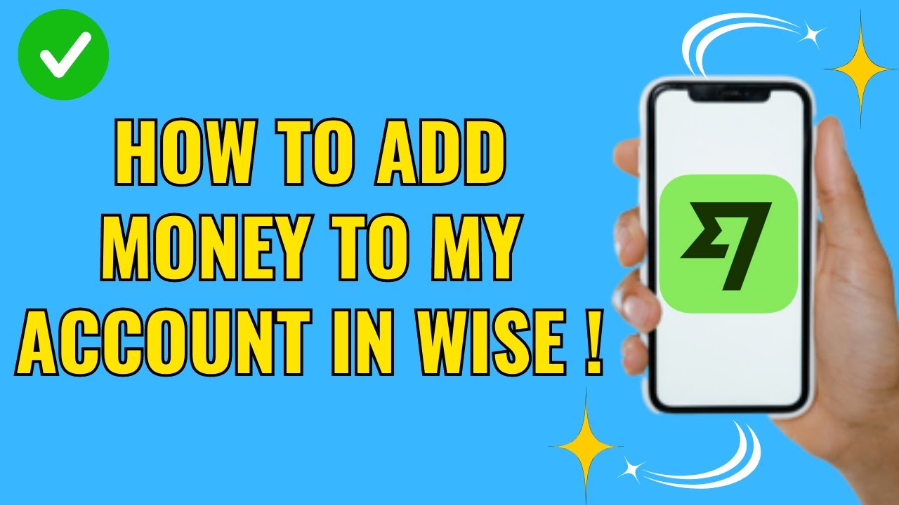 How to add money to my account in wise (Easy 2025)