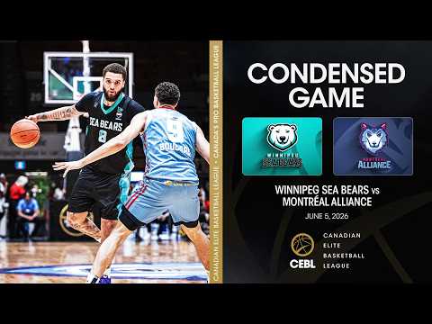 CEBL Condensed Game | Montreal Alliance vs. Winnipeg Sea Bears | June 5, 2026