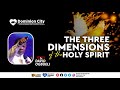 THE THREE DIMENSIONS OF THE HOLY SPIRIT - DR DAVID OGBUELI