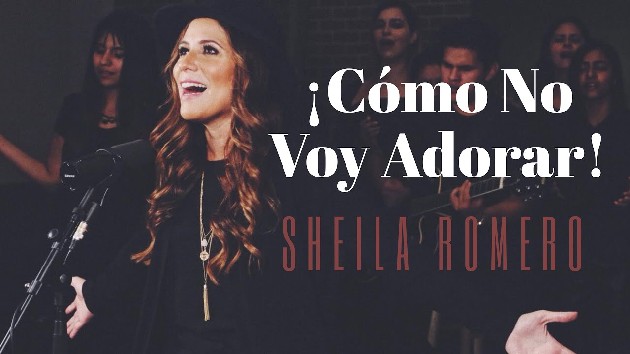 Sheila Romero - ¡Cómo no voy a adorar! (Videoclip Oficial) - YouTube