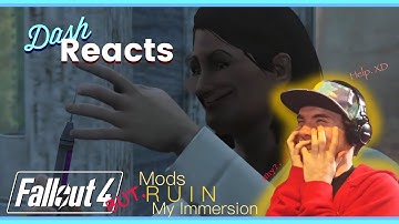 "This Reaction Makes Me S M I L E!" - Fallout 4 But Mods Ruin My Immersion | Dash Reacts