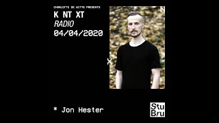 Charlotte de Witte presents KNTXT: Jon Hester (04.04.2020)