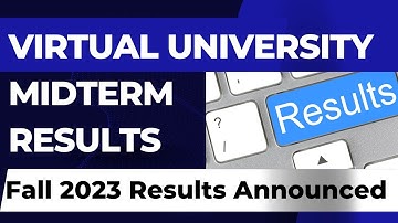 Virtual University Mid Term Results[Fall 2023]