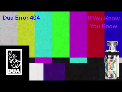 If You Know You Know | Dua Error 404 Review