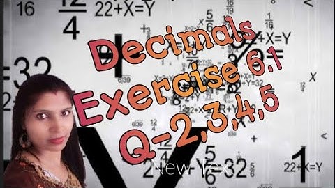 Class-6 Decimals (Exercise 6.1 Q-2,3,4,5)