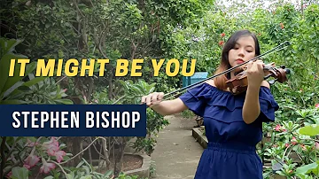 It Might Be You - Stephen Bishop || Violin Cover