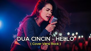 DUA CINCIN - ROCK VERSION | HELLO COVER BY KANG COVER