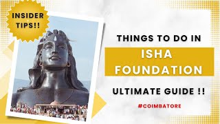 Everything you Need to Know To Visit Isha Foundation- Adiyogi,Coimbatore. What to Do \& Insider Tips!