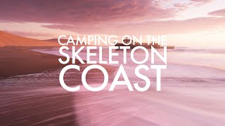 Namibia - Camping on the Skeleton Coast