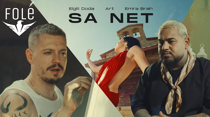 Elgit Doda X Art x Emra Brah - Sa Net